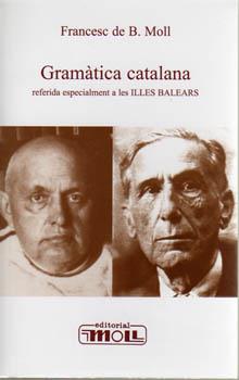 GRAMATICA CATALANA. REFERIDA ESPECIALMENT A LES ILLES BALEA | 9788427320727 | MOLL, FRANCESC DE B.