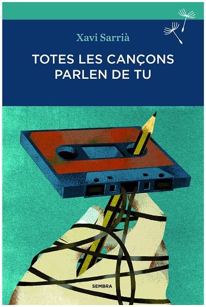 TOTES LES CANÇONS PARLEN DE TU | 9788494235009 | SARRIA, XAVI