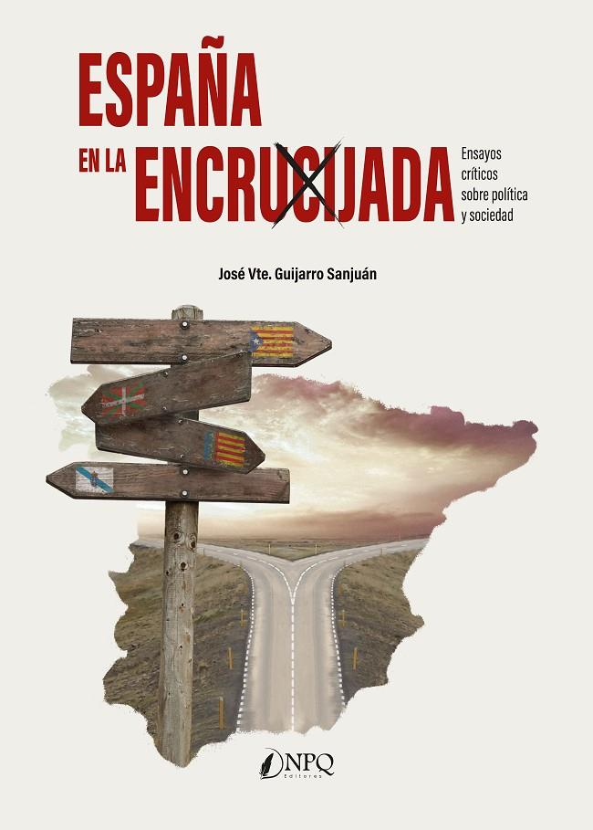 ESPAÑA EN LA ENCRUCIJADA | 9788410453029 | GUIJARRO SANJUÁN, JOSÉ VICENTE