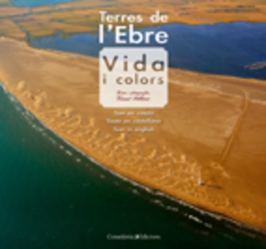 TERRES DE L'EBRE. VIDA I COLORS | 9788497915687 | PELLICER, VICENT