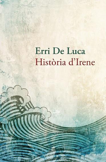 HISTORIA D'IRENE | 9788490261910 | LUCA, ERRI DE