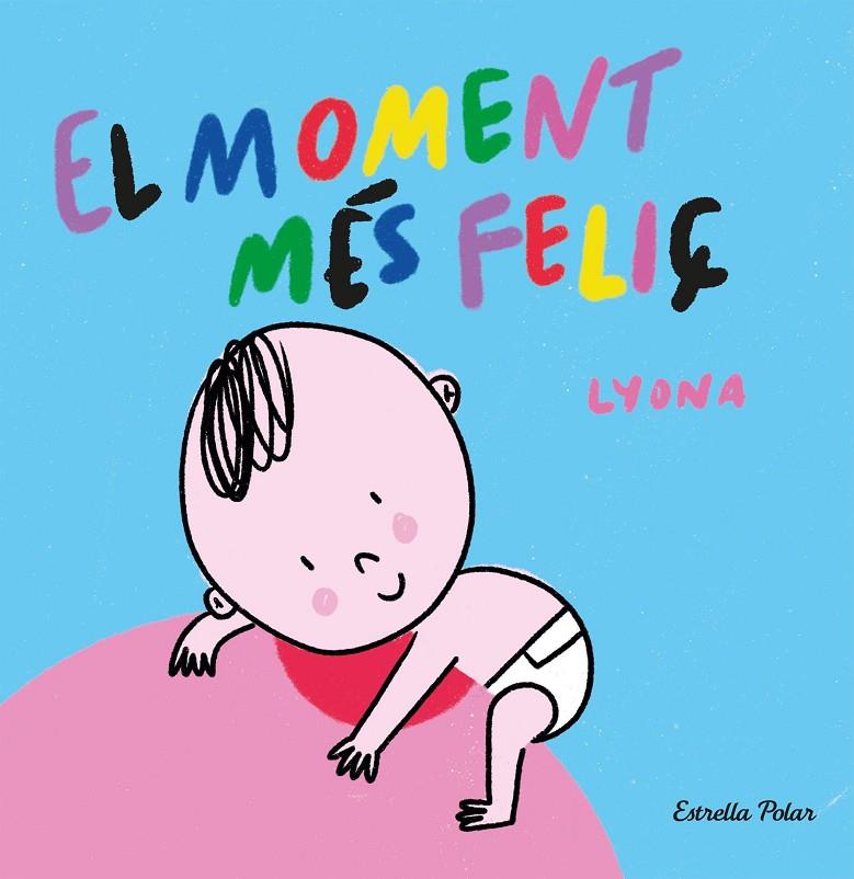 MOMENT MÉS FELIÇ, EL . LLIBRE DE TELA | 9788413892375 | LYONA