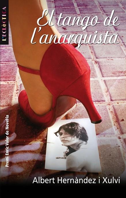 TANGO DE L'ANARQUISTA, EL | 9788498241419 | HERNANDEZ I XULVI, ALBERT