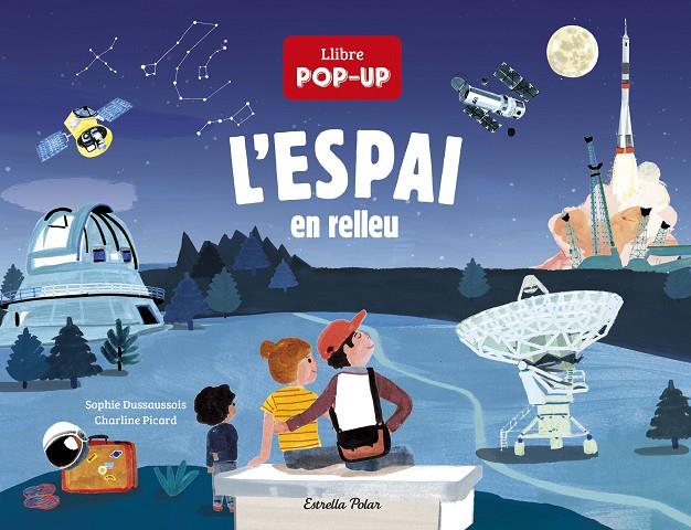 ESPAI EN RELLEU, L' (POP-UP) | 9788418444074 | DUSSAUSSOIS, SOPHIE; PICARD, CHARLINE