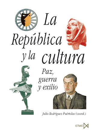 REPUBLICA Y LA CULTURA, LA. PAZ, GUERRA Y EXILIO | 9788470904868 | RODRIGUEZ PUERTOLAS, JULIO