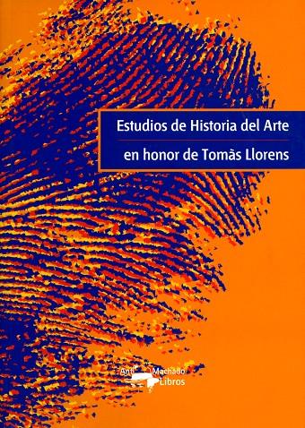 ESTUDIOS DE HISTORIA DEL ARTE EN HONOR DE TOMAS LLORENS | 9788477748083 | BALSACH, MARIA-JOSEP (COMISSIO)