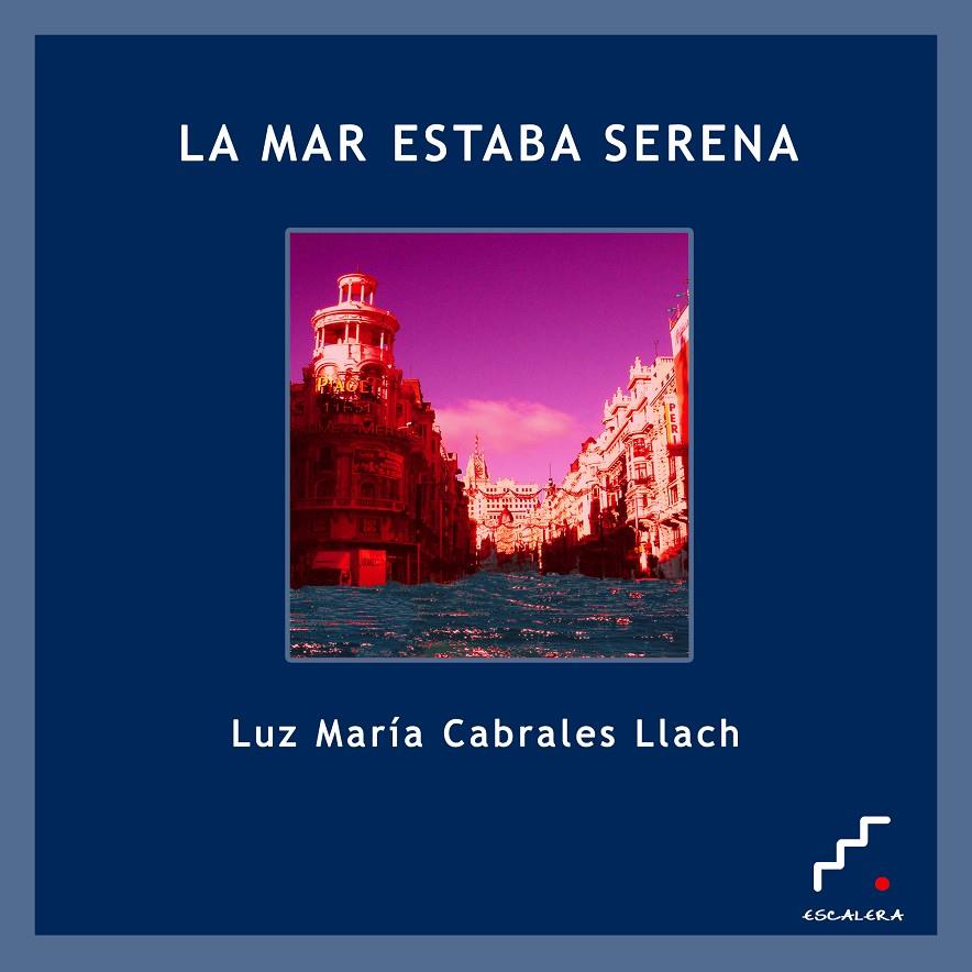 MAR ESTABA SERENA, LA | 9788493583644 | CABRALES LLACH, LUZ MARIA