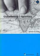 GLOBALITZACIO I IDENTITATS. CLAUS POLITIQUES I JURIDIQUES | 9788473068666 | LUCAS, JAVIER DE