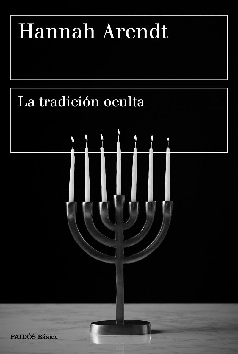 TRADICION OCULTA, LA | 9788449336485 | ARENDT, HANNAH