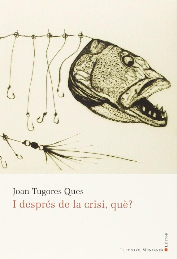 I DESPRES DE LA CRISI, QUE? | 9788416116553 | TUGORES QUES, JOAN