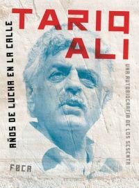 TARIQ ALI; AÑOS DE LUCHA EN LA CALLE | 9788495440853 | TARIQ ALI