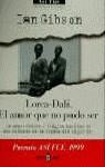 LORCA-DALI. EL AMOR QUE NO PUDO SER | 9788401530333 | GIBSON, IAN