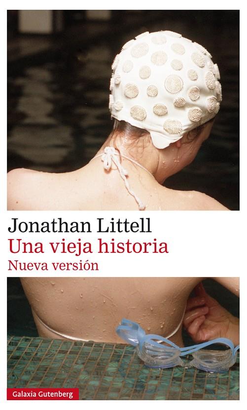 VIEJA HISTORIA, UNA | 9788417355562 | LITTELL, JONATHAN