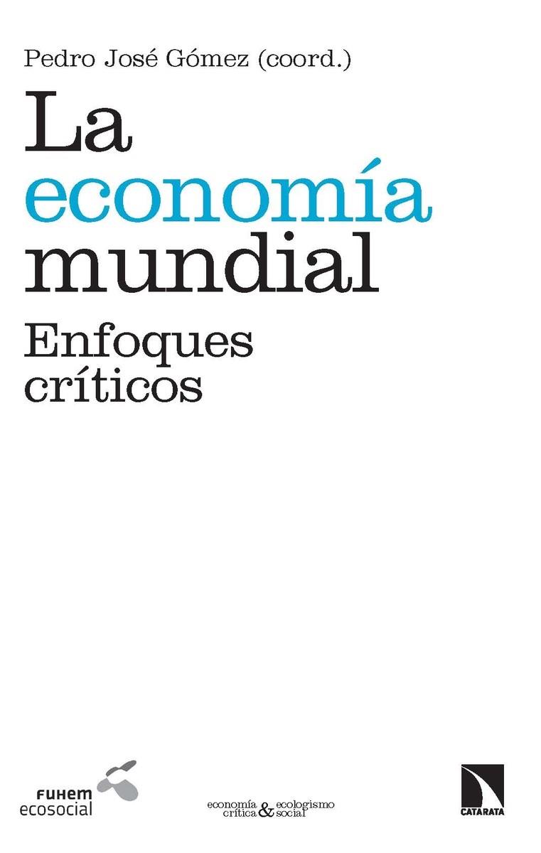 ECONOMIA MUNDIAL, LA | 9788490973011 | GOMEZ, PEDRO JOSE (COORD.)