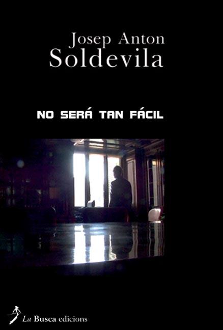 NO SERA TAN FACIL | 9788496987326 | SOLDEVILA, JOSEP ANTON