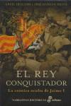 REY CONQUISTADOR, EL. LA CRONICA OCULTA DE JAIME I | 9788435061766 | DELGADO, ANGEL; DIESTE, JOSE DAMIAN