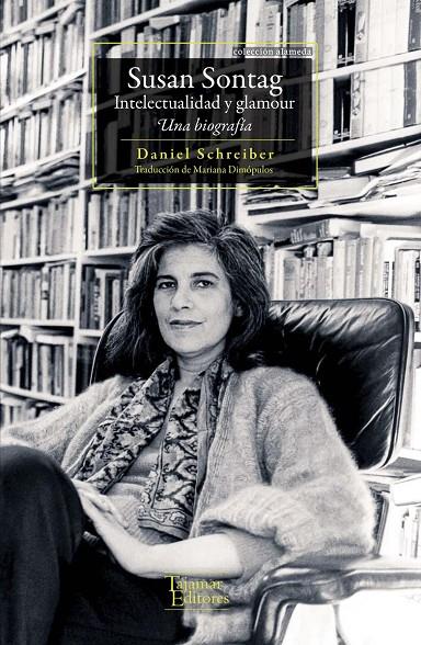 SUSAN SONTAG. INTELECTUALIDAD Y GLAMOUR. UNA BIOGRAFIA | 9789569043987 | SCHREIBER, DANIEL