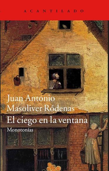 CIEGO EN LA VENTANA, EL. MONOTONIAS | 9788416011230 | MASOLIVER RODENAS, JUAN ANTONIO