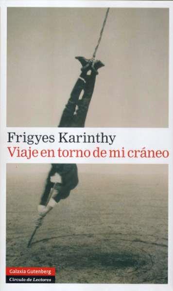 VIAJE EN TORNO DE MI CRANEO | 9788481096859 | KARINTHY, FRIGYES