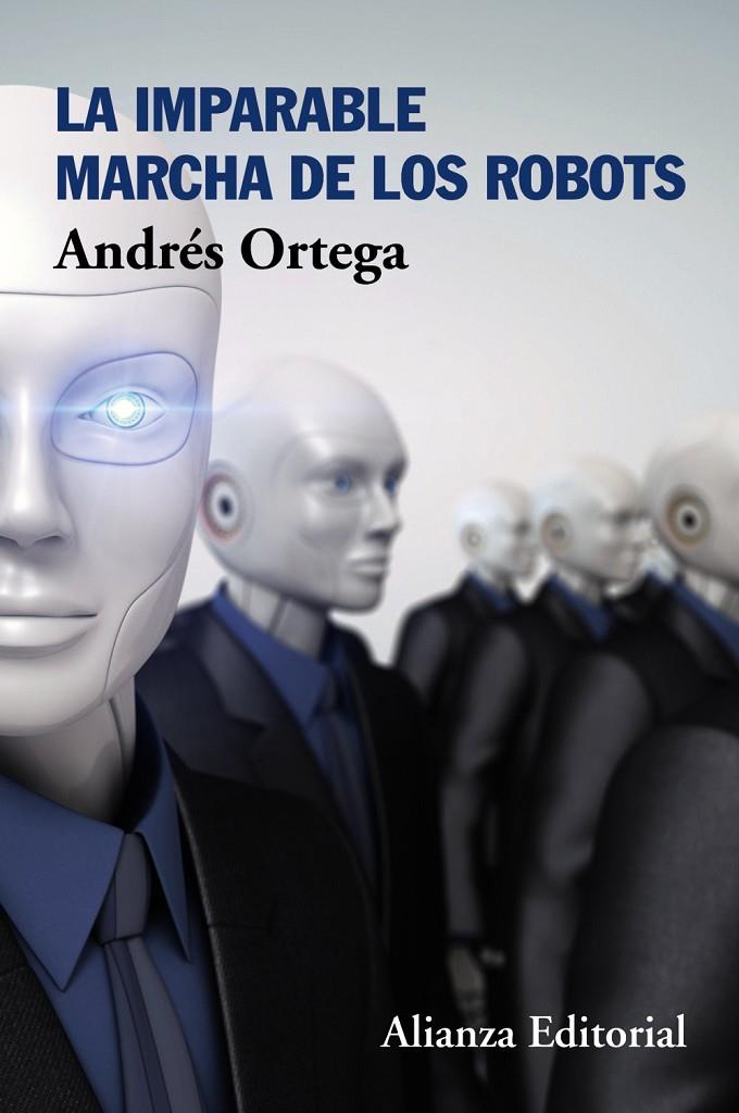 IMPARABLE MARCHA DE LOS ROBOTS, LA | 9788491045250 | ORTEGA, ANDRÉS