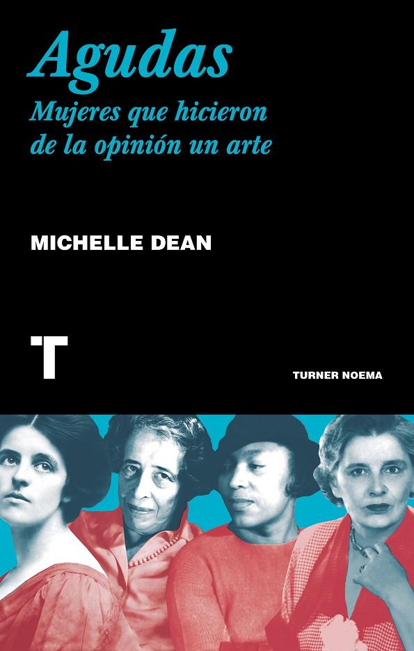 AGUDAS. MUJERES QUE HICIERON DE LA OPINION UN ARTE | 9788417141851 | DEAN, MICHELLE