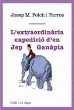 EXTRAORDINARIA EXPEDICIO D'EM JEP GANAPIA, L' | 9788489751613 | FOLCH I TORRES, JOSEP M