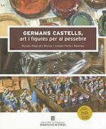GERMAN CASTELLS, ART I FIGURES PER AL PESSEBRE | 9788439397953 | ALBORNA I ROVIRA, RAMON; PORTA I BALANYA, ISMAEL