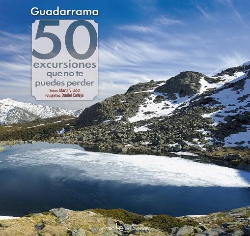 GUADARRAMA : 50 EXCURSIONES QUE NO TE PUEDES PERDER | 9788416012817 | VILADOT, MARTA