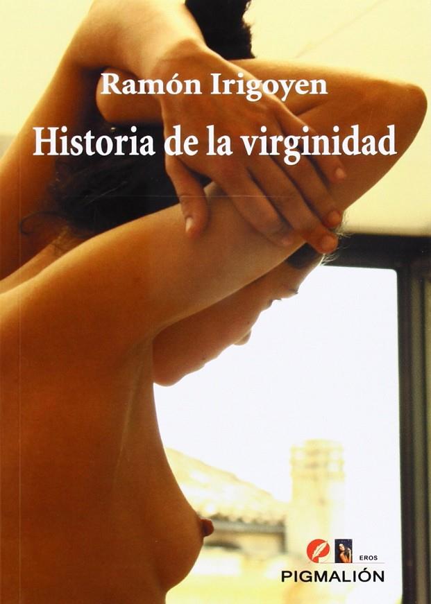 HISTORIA DE LA VIRGINIDAD | 9788415916291 | IRIGOYEN, RAMON