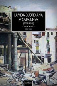 VIDA QUOTIDIANA A CATALUNYA, LA | 9788493774639 | ALCALA, CESAR