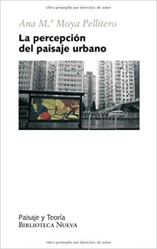 PERCEPCION DEL PAISAJE URBANO, LA | 9788499401966 | MOYA PELLITERO, ANA MARIA