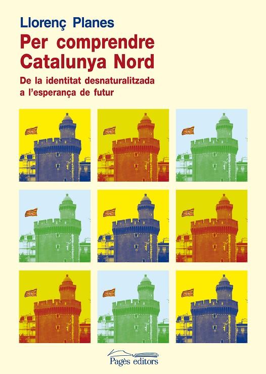 PER COMPRENDRE CATALUNYA NORD. | 9788499751825 | PLANES, LLORENÇ