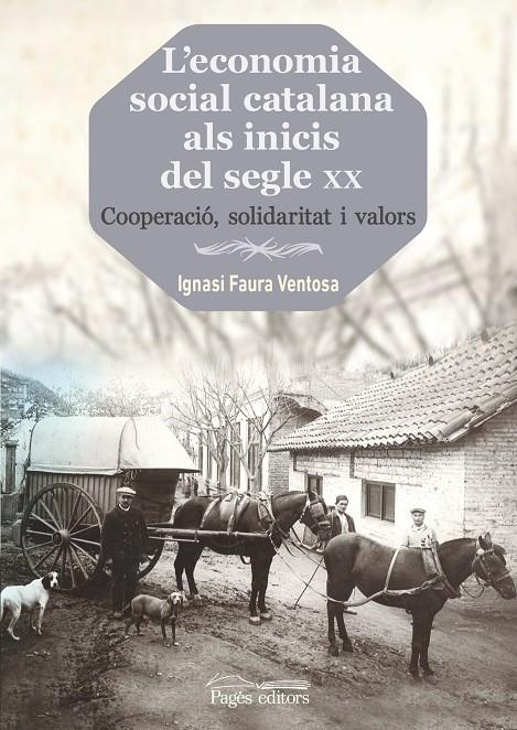 ECONOMIA SOCIAL CATALANA ALS INICIS DEL SEGLE XX, L' | 9788499757261 | FAURA VENTOSA, IGNACIO