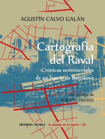 CARTOGRAFÍA DEL RAVAL | 9788412311297 | CALVO GALÁN, AGUSTÍN