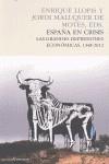 ESPAÑA EN CRISIS | 9788493986384 | LLOPIS, ENRIQUE; MALUQUER DE MOTES, JORDI (EDS.)