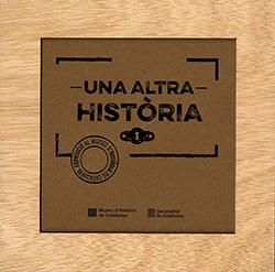 ALTRA HISTÒRIA, UNA | 9788410144170 | MUSEU D?'HISTÒRIA DE CATALUNYA