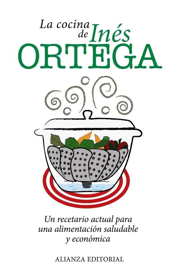 COCINA DE INES ORTEGA : UN RECETARIO ACTUAL PARA UNA..., LA | 9788420671581 | ORTEGA, INES