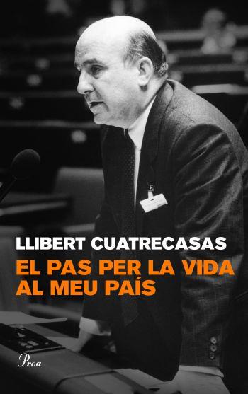 PAS PER LA VIDA AL MEU PAIS, EL | 9788482568713 | CUATRECASAS, LLIBERT