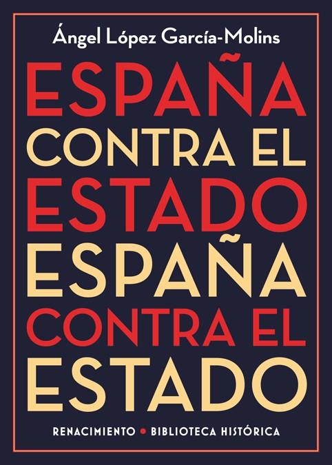 ESPAÑA CONTRA EL ESTADO | 9788417266165 | LOPEZ GARCIA-MOLINS, ANGEL