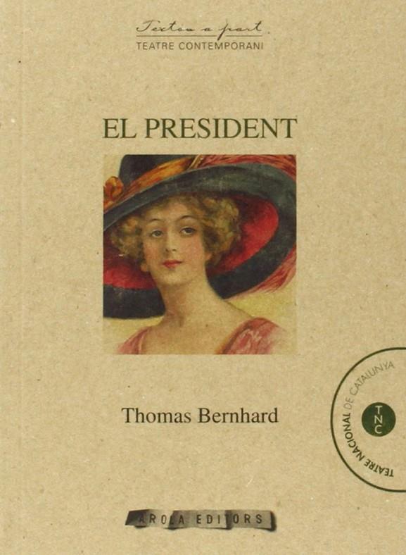 PRESIDENT, EL | 9788494281525 | BERNHARD, THOMAS