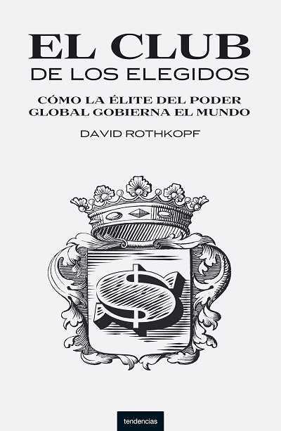 CLUB DE LOS ELEGIDOS, EL | 9788493619442 | ROTHKOPF, DAVID