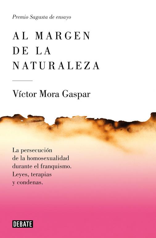 AL MARGEN DE LA NATURALEZA. LA PERSECUCION DE LA HOMOSEXUALI | 9788499926797 | MORA GASPAR, VICTOR