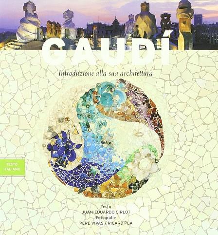 GAUDI. INTRODUZIONE ALLA SUA ARCHITETTURA | 9788489815957 | CIRLOT, JUAN-EDUARDO - VIVAS ORTIZ, PERE FOT.