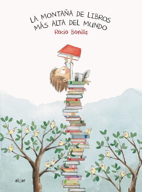 MONTAÑA DE LIBROS MÁS ALTA DEL MUNDO, LA | 9788491420507 | BONILLA RAYA, ROCIO