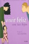 100 REFLEXIONES PARA VIVIR FELIZ CON TUS HIJOS | 9788484284291 | SILVEIRA, MIGUEL