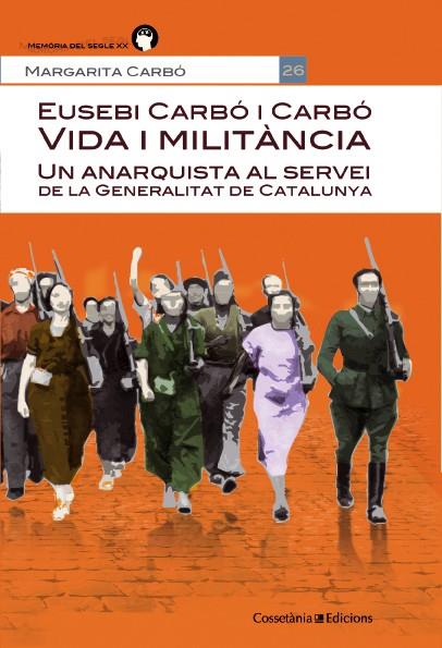 EUSEBI CARBO I CARBO: VIDA I MILITANCIA. UN ANARQUISTA AL... | 9788490342664 | CARBO, MARGARITA