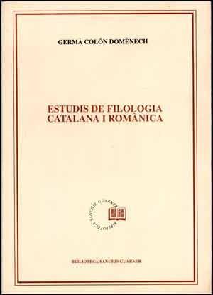 ESTUDIS DE FILOLOGIA CATALANA I ROMANICA | 9788478268337 | COLON, G.