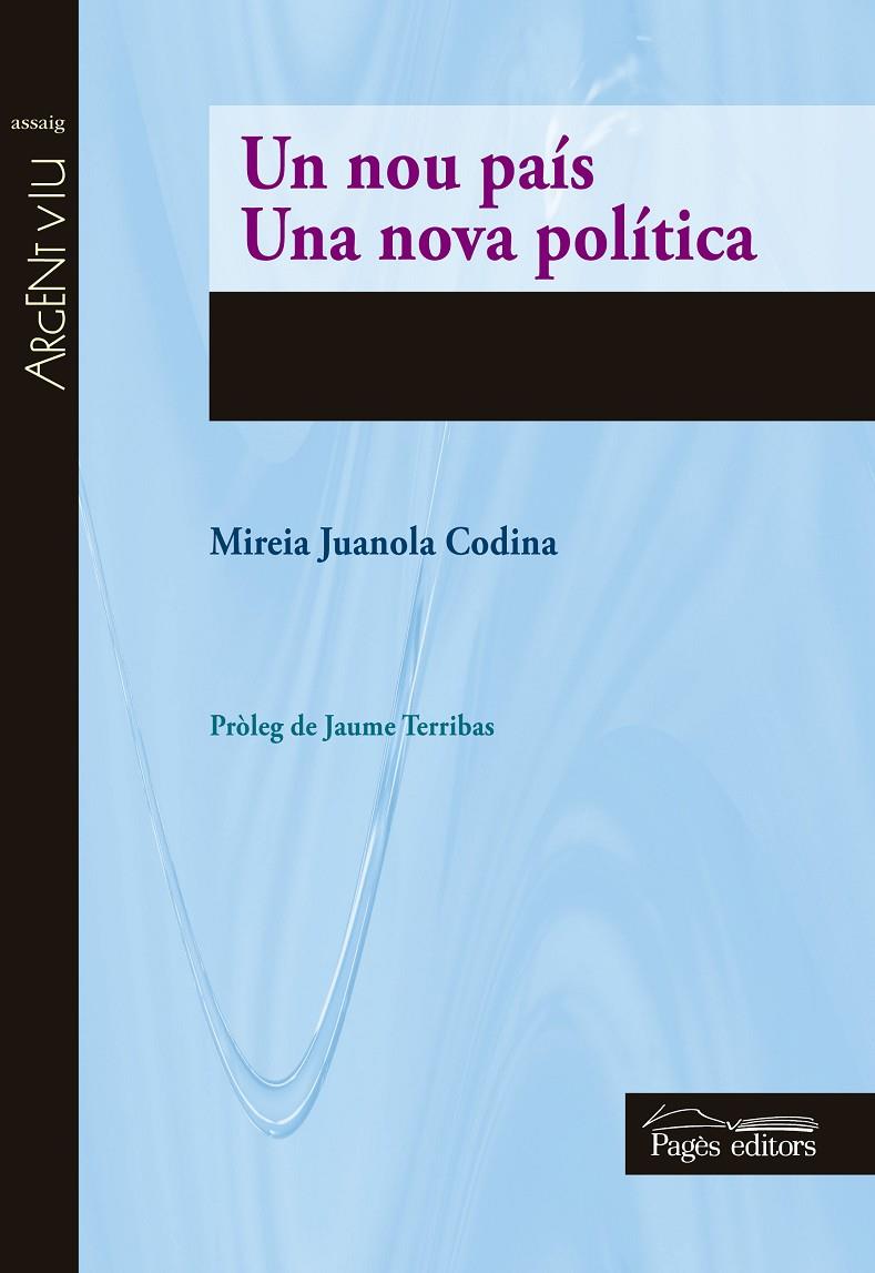 NOU PAIS, UN. UNA NOVA POLITICA | 9788499756592 | JUANOLA CODINA, MIREIA