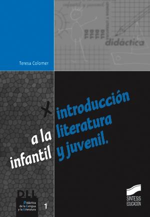 INTRODUCCION A LA LITERATURA INFANTIL Y JUVENIL | 9788477386490 | COLOMER, TERESA