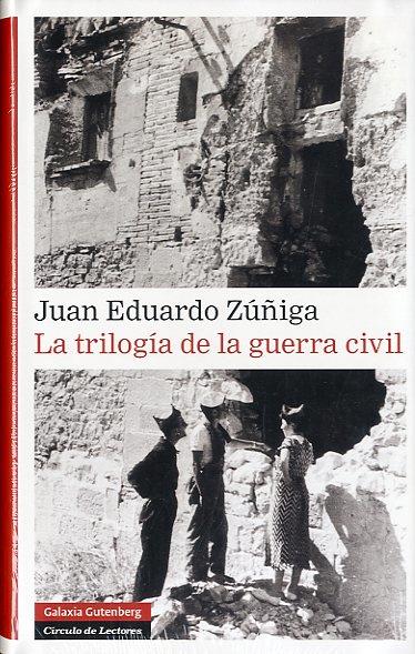 TRILOGIA DE LA GUERRA CIVIL, LA | 9788481099478 | ZUÑIGA, JUAN EDUARDO